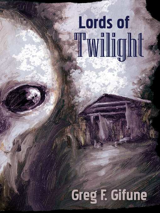 Title details for Lords of Twilight by Greg F. Gifune - Available